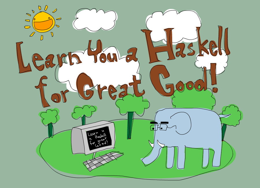 Learn You a Haskell for Great Good!