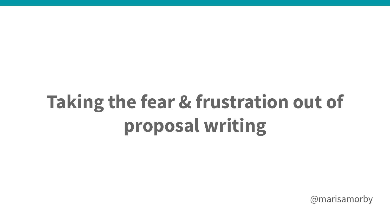 Taking the fear & frustration out of proposal writing