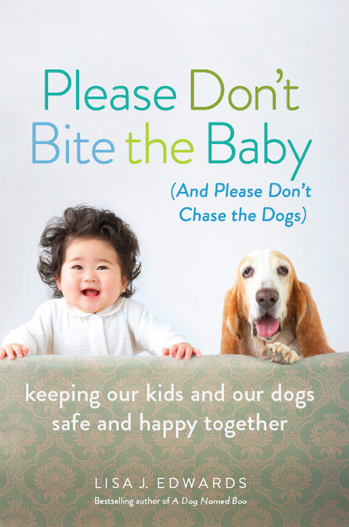 Please Don’t Bite the Baby (and Please Don’t Chase the Dogs)