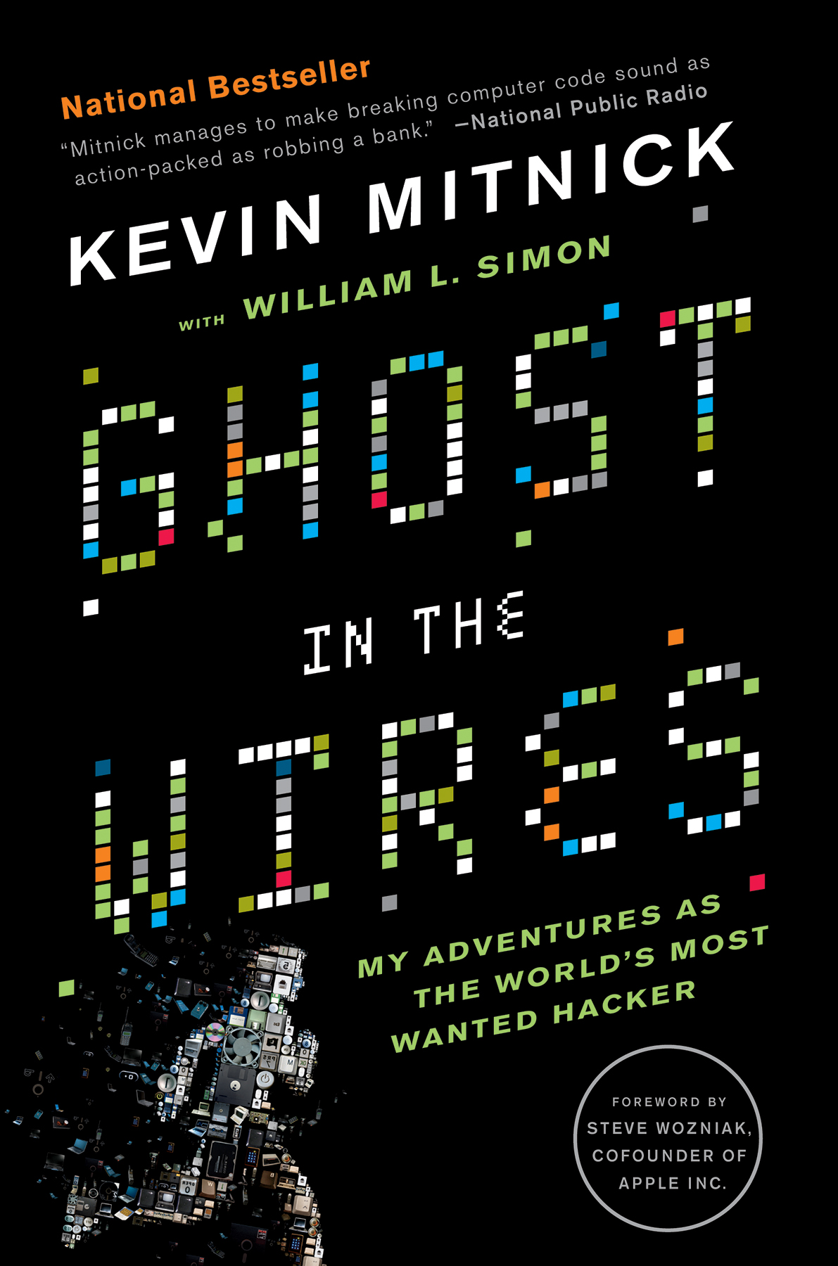 Ghost in the Wires: My Adventures as the World’s Most Wanted Hacker