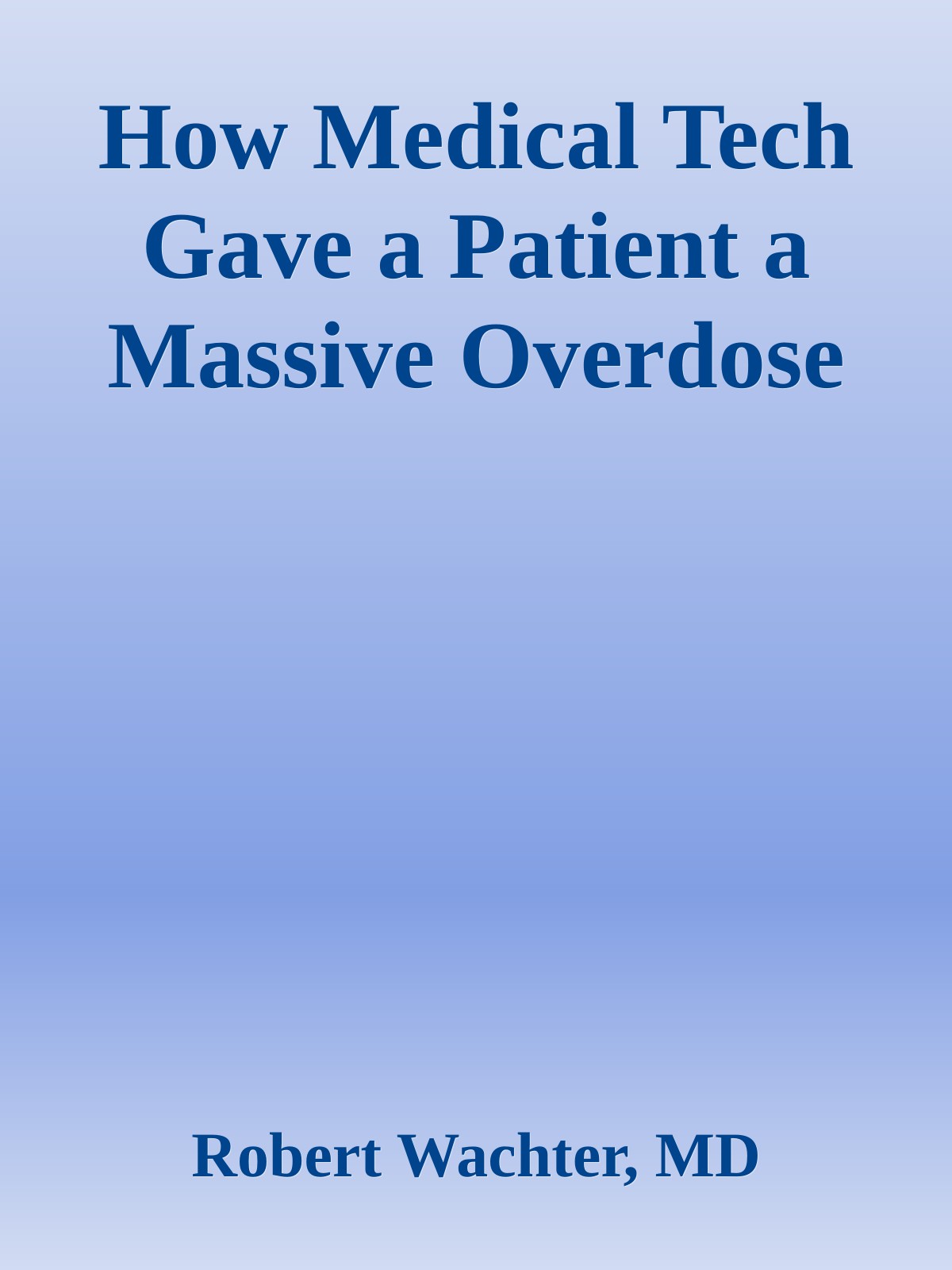 How Medical Tech Gave a Patient a Massive Overdose
