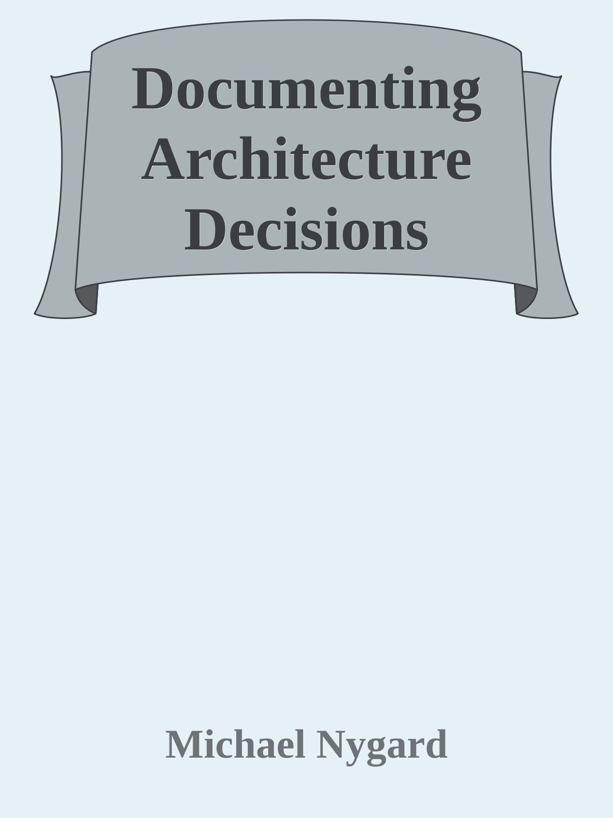 Documenting Architecture Decisions