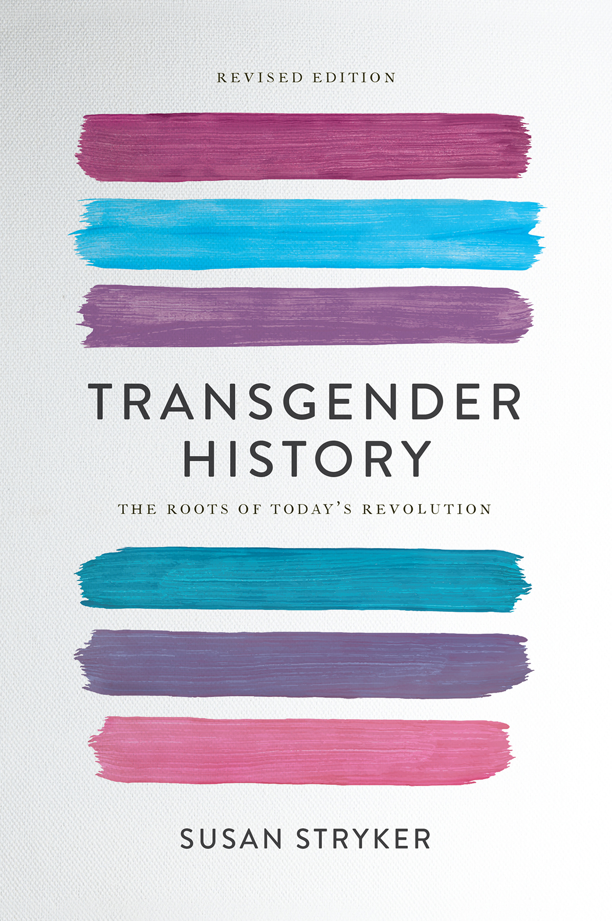 Second Edition Transgender History: The Roots of Today’s Revolution