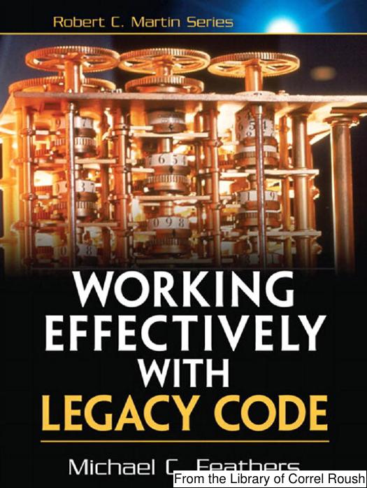 Working Effectively with Legacy Code